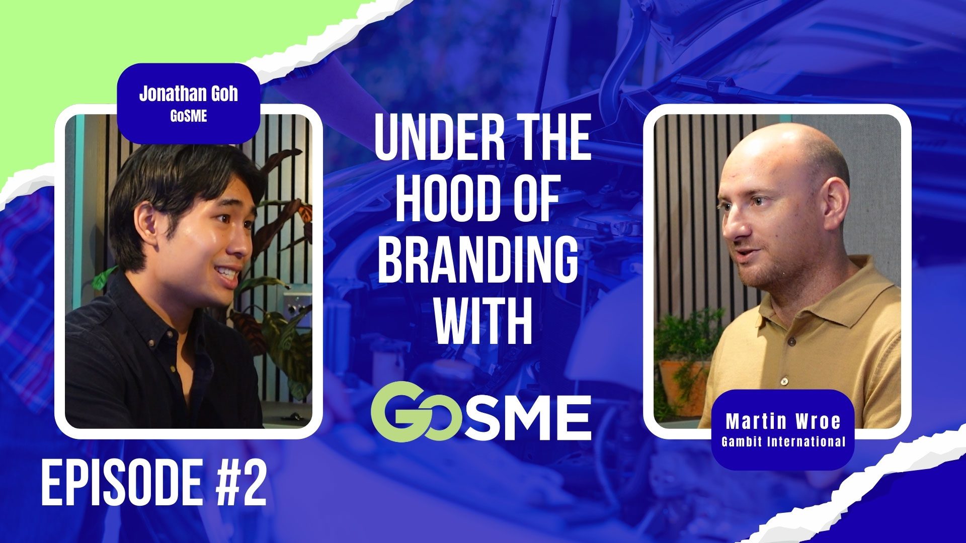 GoSME branding interview featuring Jonathan Goh and Martin Wroe discussing brand strategy in Episode 2 of Under the Hood of Branding